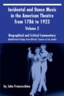 Incidental and Dance Music in the American Theatre from 1786 to 1923 Vol. 2 : Alphabetical Listings from Alfred E. Aarons to Joe Jordan - Book