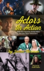 Actors in Action : How Our Favorite Action Stars Became Their Characters (Hardback) - Book