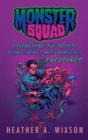 Monster Squad : Celebrating the Artists Behind Cinema's Most Memorable Creatures (hardback) - Book