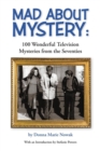 Mad About Mystery : 100 Wonderful Television Mysteries from the Seventies - Book