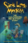 Sick Little Monkeys : The Unauthorized Ren & Stimpy Story - Book