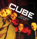 Cube : Inside the Making of a Cult Film Classic (Hardback) - Book