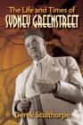 The Life and Times of Sydney Greenstreet - Book