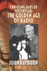 Thrilling Days of Yesteryear : The Golden Age of Radio - Book