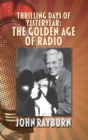 Thrilling Days of Yesteryear : The Golden Age of Radio (Hardback) - Book