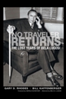 No Traveler Returns : The Lost Years of Bela Lugosi (Hardback) - Book