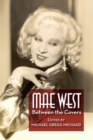 Mae West : Between the Covers - Book