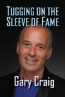 Tugging on the Sleeve of Fame - Book