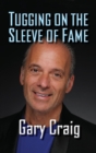 Tugging on the Sleeve of Fame (Hardback) - Book