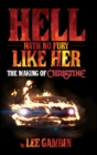 Hell Hath No Fury Like Her : The Making of Christine (hardback) - Book
