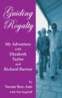 Guiding Royalty : My Adventure with Elizabeth Taylor and Richard Burton (hardback) - Book