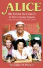 Alice : Life Behind the Counter in Mel's Greasy Spoon (A Guide to the Feature Film, the TV Series, and More) (hardback) - Book