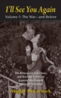 I'll See You Again : The Bittersweet Love Story and Wartime Letters of Jeanette MacDonald and Gene Raymond: Volume 1: The War-and Before (hardback) - Book