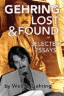 Gehring Lost & Found : Selected Essays - Book