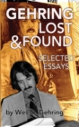 Gehring Lost & Found : Selected Essays (hardback) - Book