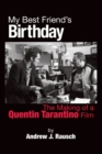 My Best Friend's Birthday : The Making of a Quentin Tarantino Film - Book