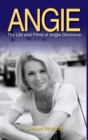 Angie : The Life and Films of Angie Dickinson (hardback) - Book