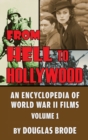 From Hell To Hollywood : An Encyclopedia of World War II Films Volume 1 (hardback) - Book