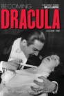 Becoming Dracula - The Early Years of Bela Lugosi Vol. 1 (hardback) - Book