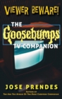 Viewer Beware! The Goosebumps TV Companion (hardback) - Book