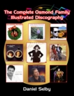 The Complete Osmond Family Illustrated Discography - Book