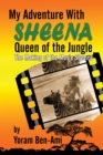 My Adventure With Sheena, Queen of the Jungle : The Making of the Movie Sheena - Book