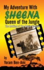 My Adventure With Sheena, Queen of the Jungle (hardback) : The Making of the Movie Sheena - Book