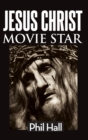 Jesus Christ Movie Star (hardback) - Book