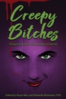 Creepy Bitches : Essays On Horror From Women In Horror - Book