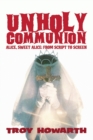 Unholy Communion (hardback) : Alice, Sweet Alice, from script to screen - Book
