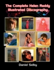 The Complete Helen Reddy Illustrated Discography - Book