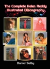 The Complete Helen Reddy Illustrated Discography (hardback) - Book