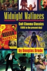Midnight Matinees : Cult Cinema Classics (1896 to the present day) - Book