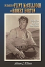In Search of Flint McCullough and Robert Horton : The Man Behind the Myth - Book