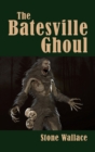 The Batesville Ghoul (hardback) - Book