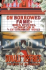 On Borrowed Fame : Money, Mysteries, and Corruption in the Entertainment World - Book