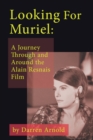 Looking For Muriel : A Journey Through and Around the Alain Resnais Film - Book