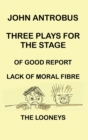 John Antrobus - Three Plays for the Stage (hardback) - Book