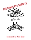 Mad Movies With the L.A. Conection : The Complete Scripts - Book