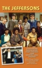 The Jeffersons - A fresh look back featuring episodic insights, interviews, a peek behind-the-scenes, and photos (hardback) - Book