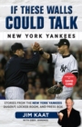 If These Walls Could Talk: New York Yankees : Stories from the New York Yankees Dugout, Locker Room, and Press Box - Book