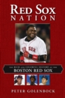 Red Sox Nation : The Rich and Colorful History of the Boston Red Sox - Book