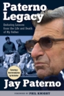 Paterno Legacy : Enduring Lessons from the Life and Death of My Father - Book