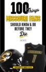 100 Things Missouri Fans Should Know and Do Before They Die - Book