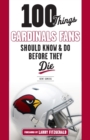 100 Things Cardinals Fans Should Know and Do Before They Die - Book