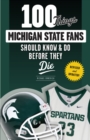 100 Things Michigan State Fans Should Know & Do Before They Die - Book
