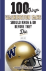 100 Things Washington Fans Should Know & Do Before They Die - Book