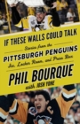 If These Walls Could Talk: Pittsburgh Penguins : Stories from the Pittsburgh Penguins Ice, Locker Room, and Press Box - Book