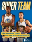Super Team : The Warriors' Quest for the Next NBA Dynasty - Book