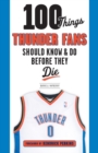 100 Things Thunder Fans Should Know & Do Before They Die - Book